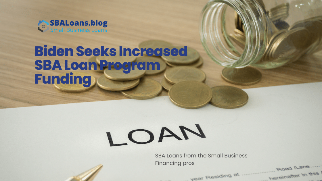 Biden Seeks to Increase SBA Loan Program Funding