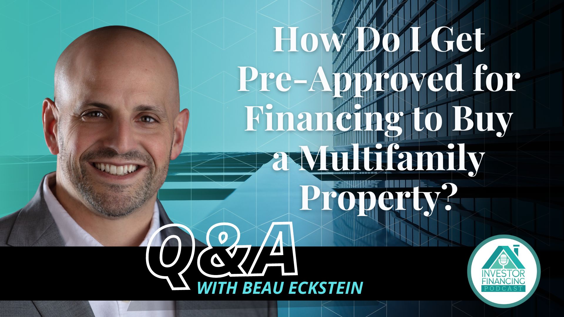 How Do I Get Pre-Approved for Financing to Buy a Multifamily Property