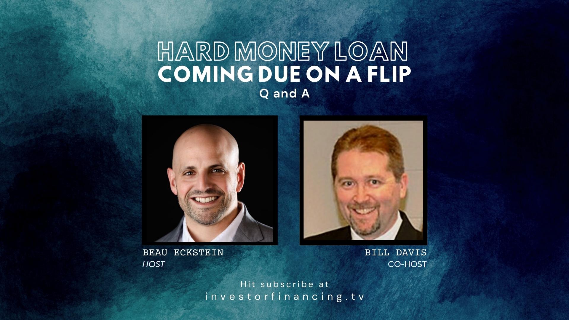 Hard Money Loan Coming Due on a Fix and Flip