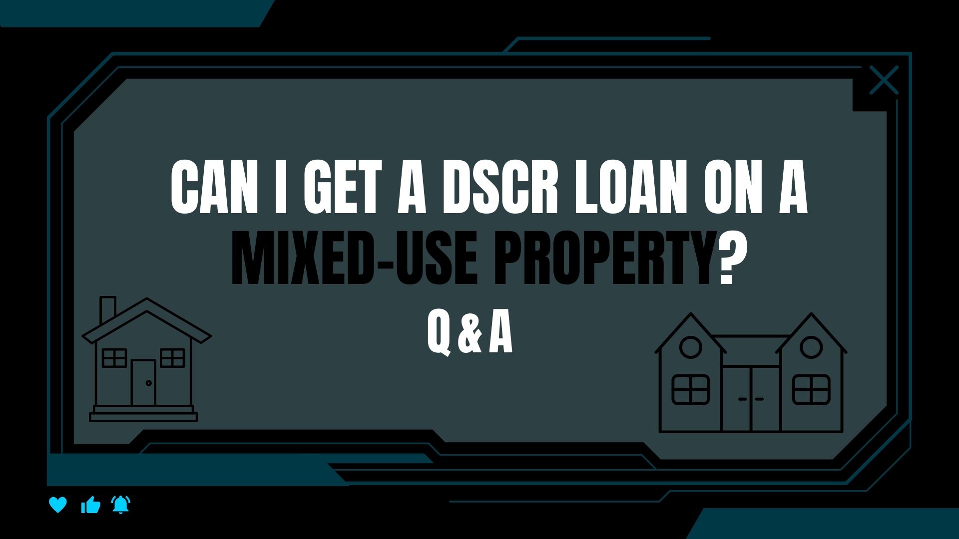 Can I Get a DSCR Loan on a Mixed-Use Property?