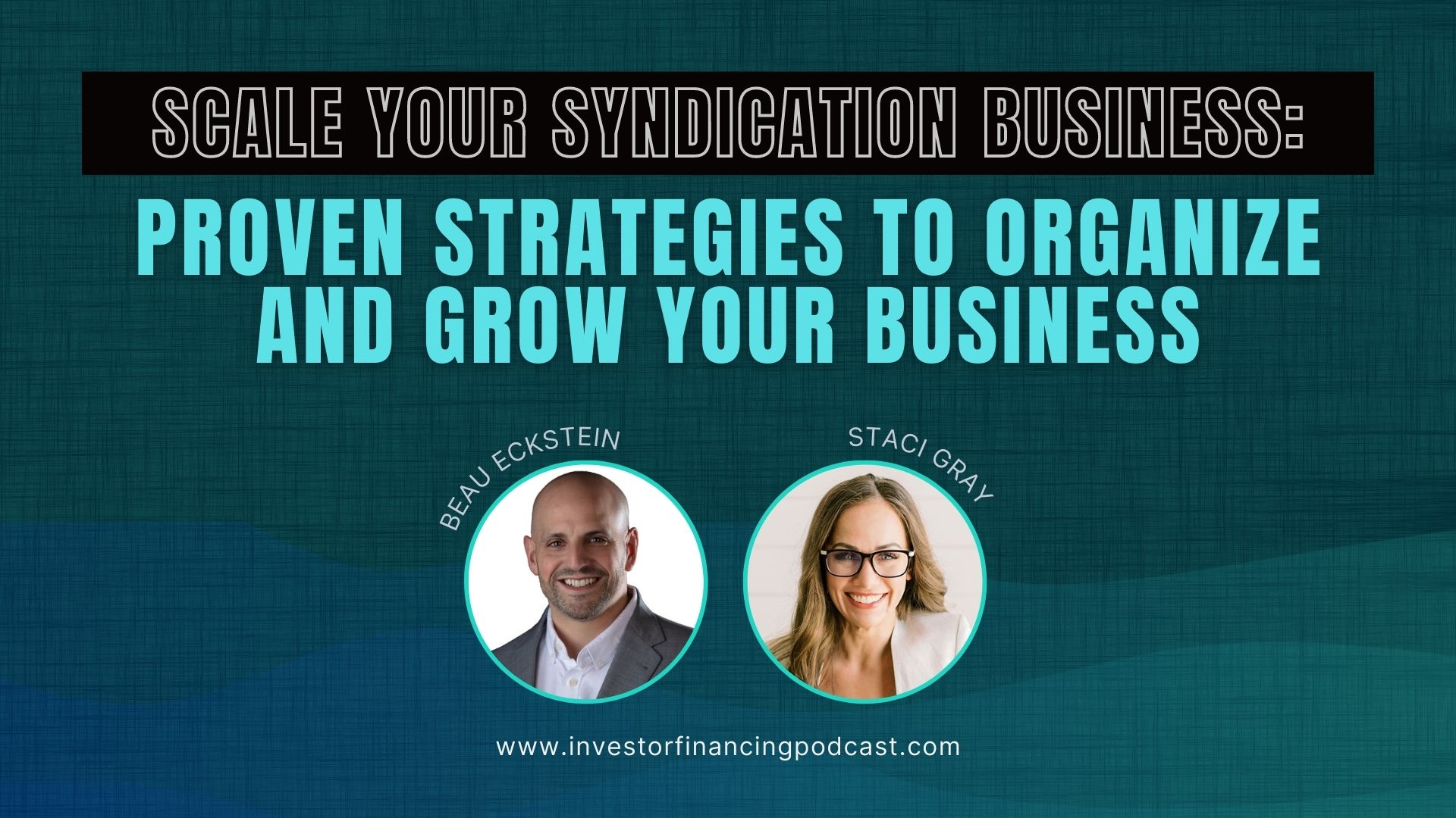 Scale Your Syndication Business: Proven Strategies to Organize and Grow Your Business