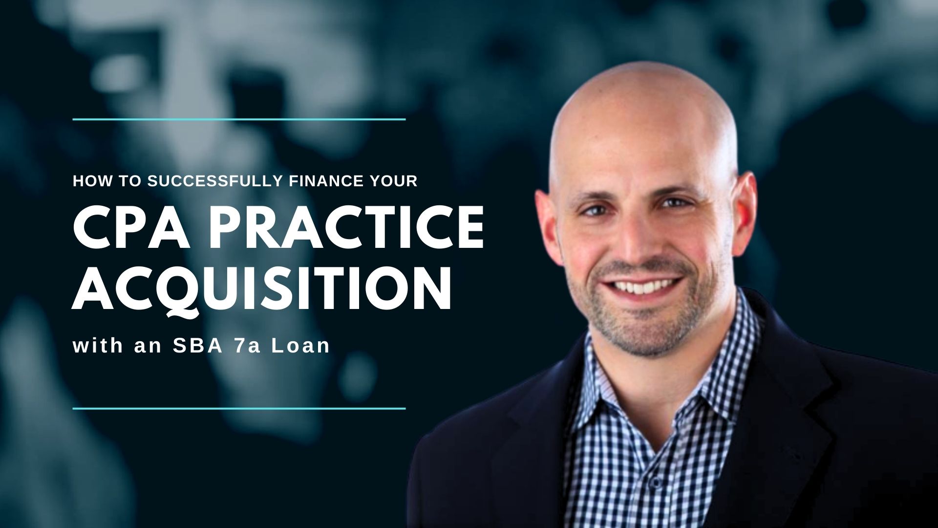 How To Successfully Finance Your CPA Practice Acquisition with an SBA 7a Loan
