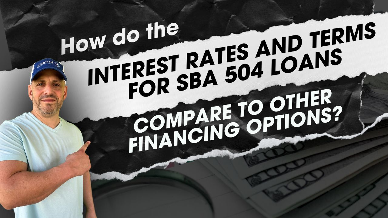 How do the interest rates and terms for SBA 504 loans compare to other financing options?
