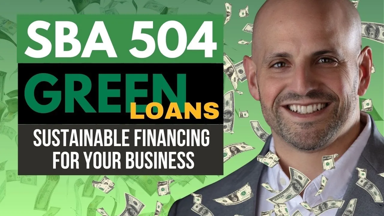 SBA 504 Green Loans: Sustainable Financing for Your Business
